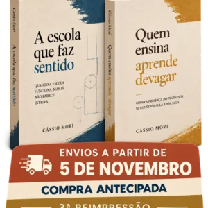 Combo A escola que faz sentido + Quem ensina aprende devagar