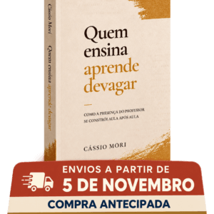 Quem ensina aprende devagar — impresso