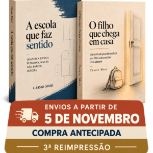 Combo A escola que faz sentido + O filho que chega em casa