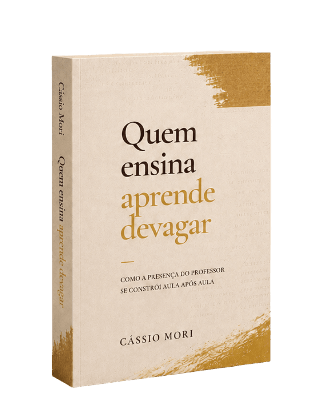Mockup do livro Quem ensina aprende devagar, de Cássio Mori